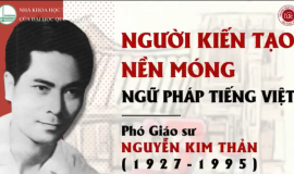 PGS. NGUYỄN KIM THẢN  ~ NGƯỜI KIẾN TẠO NỀN MÓNG NGỮ PHÁP TIẾNG VIỆT